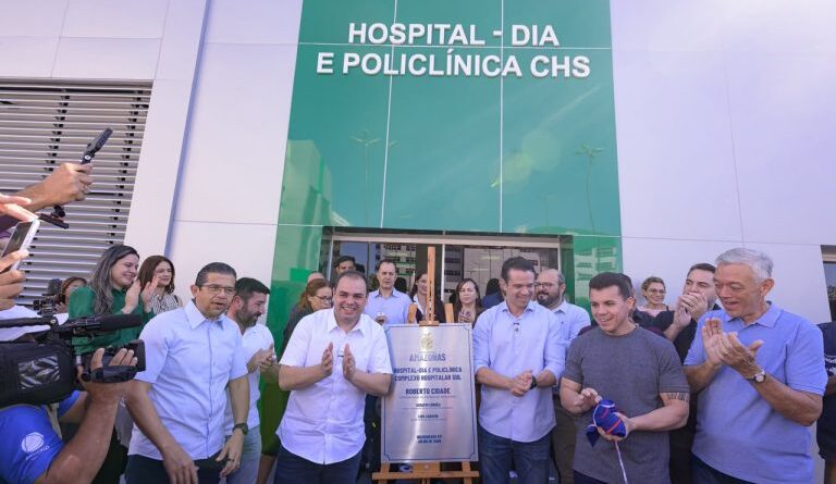 Roberto Cidade entrega novo Hospital-Dia e Policlínica do Complexo Hospitalar Sul